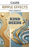 Cause Ripple Effects With A Month Of Kind Deeds