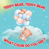 Teddy Bear, Teddy Bear, What Color Do You See?