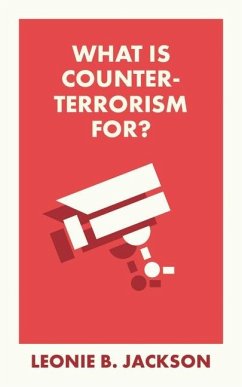 What Is Counterterrorism For? - Jackson, Leonie