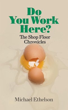 Do you work here? - The shop floor chronicles - Ethelson, Michael
