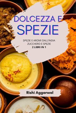 Dolcezza e spezie - Aggarwal, Rishi