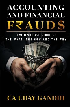 Accounting and Financial Frauds - The What, The How and The Why - Gandhi, Uday