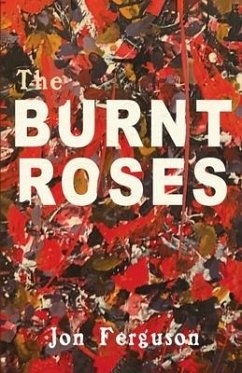 The Burnt Roses - Ferguson, Jon