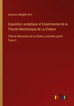 Exposition analytique et Experimental de la Theorie Mechanique de La Chaleur