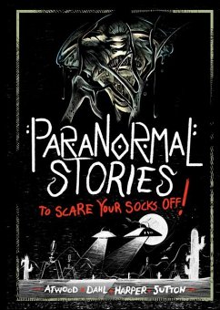 Paranormal Stories to Scare Your Socks Off! - Dahl, Michael; Atwood, Megan; Harper, Benjamin; Sutton, Laurie S