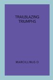 Trailblazing Triumphs