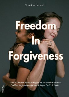Cover Freedom In Forgiveness (eBook, ePUB)
