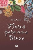 Flores para uma Bruxa (eBook, ePUB)