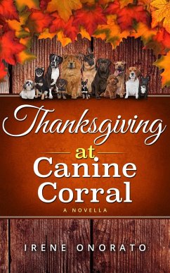 Thanksgiving at Canine Corral (Holiday Corral Romance, #2) (eBook, ePUB) - Onorato, Irene