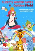 Flicky's Winter Games & Golden Field (eBook, ePUB)