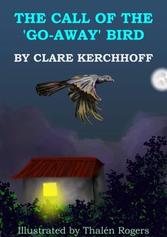 The Call of the 'Go-Away' Bird (eBook, ePUB) - Kerchhoff, Clare