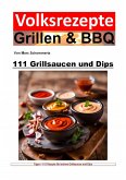 Volksrezepte Grillen und BBQ - 111 Grillsaucen und Dips (eBook, ePUB)
