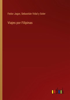 Viajes por Filipinas - Jagor, Fedor; Vidal y Soler, Sebastián