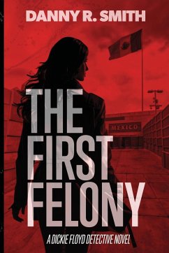 The First Felony - Smith, Danny R