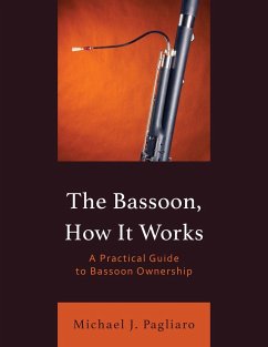 The Bassoon, How It Works - Pagliaro, Michael J.