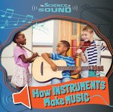 How Instruments Make Music