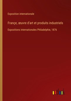 Françe, ¿uvre d'art et produits industriels - Exposition Internationale