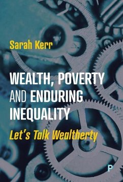 Wealth, Poverty and Enduring Inequality - Kerr, Sarah