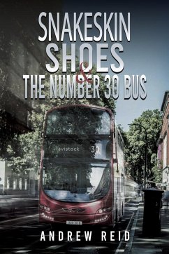 Snakeskin Shoes & the Number 30 Bus - Reid, Andrew