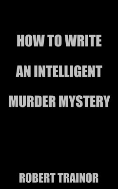 Cover How to Write an Intelligent Murder Mystery (eBook, ePUB)