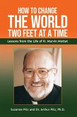 How to Change the World Two Feet at a Time: Lessons from the Life of Fr. Marvin Mottet (eBook, ePUB)