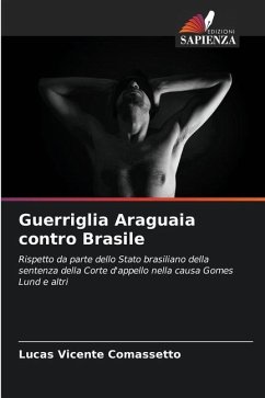 Guerriglia Araguaia contro Brasile - Vicente Comassetto, Lucas