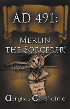 Merlin the Sorcerer AD491 - Chisholme, Aenghus