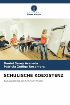 SCHULISCHE KOEXISTENZ - Serey Araneda, Daniel;Zuñiga Rocamora, Patricia