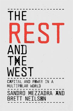 The Rest and the West - Mezzadra, Sandro; Neilson, Brett