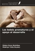 Los bebés prematuros y el apoyo al desarrollo Los bebés prematuros y el apoyo al desarrollo