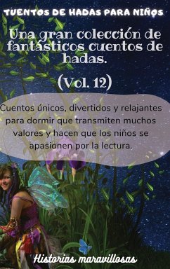 Cuentos de hadas para niños Una gran colección de fantásticos cuentos de hadas.(Vol. 12) - Maravillosas, Historias