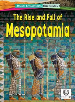 The Rise and Fall of Mesopotamia - Faust, D R