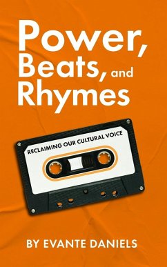 Power, Beats, and Rhymes - Daniels, Evante