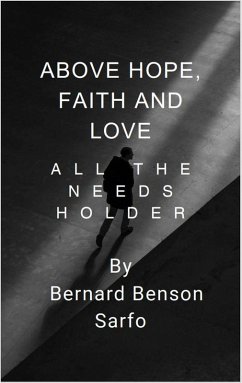 Above Hope, Faith and Love (eBook, ePUB) - Sarfo, Bernard Benson