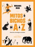 Mitos e bichos de A a Z (eBook, ePUB)