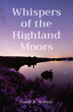 Whispers of the Highland Moors - Wilson, Sandi K.