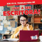 ¡Voy a Ser Escritora! (I'm Going to Be a Writer!)