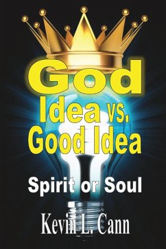 God Idea vs. Good Idea - Cann, Kevin L.