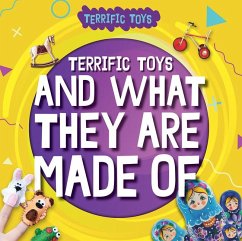 Terrific Toys and What They Are Made of - Anthony, William