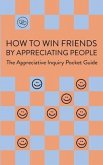 How To Win Friends By Appreciating People