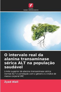 O intervalo real da alanina transaminase sérica ALT na população saudável - Alali, Zyad