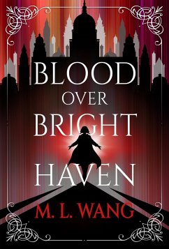 Blood Over Bright Haven - Wang, M. L.