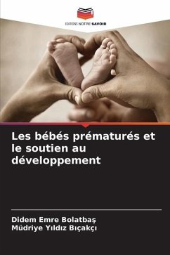 Les bébés prématurés et le soutien au développement - Emre Bolatbas, Didem;Yildiz Biçakçi, Müdriye