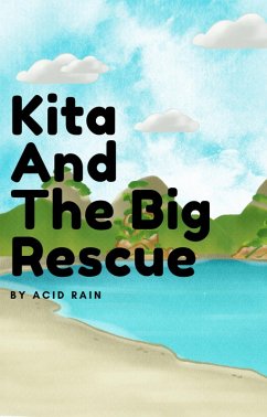Cover Kita And The Big Rescue (Kita The Wolf Pup, #2) (eBook, ePUB)