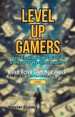 Level Up Gamers: The Ultimate Guide to Earning $10,000 Per Month as a Gamer (eBook, ePUB)