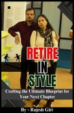 Retire in Style: Crafting the Ultimate Blueprint for Your Next Chapter (eBook, ePUB)