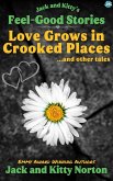 Jack and Kitty's Feel-Good Stories: Love Grows In Crooked Places and Other Tales (eBook, ePUB)