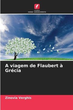 A viagem de Flaubert à Grécia - Verghis, Zinovia