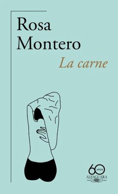 La Carne (60 Aniversario de Alfaguara) / The Flesh - Montero, Rosa