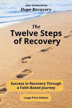 The Twelve Steps of Recovery - Schmalhofer, Greg